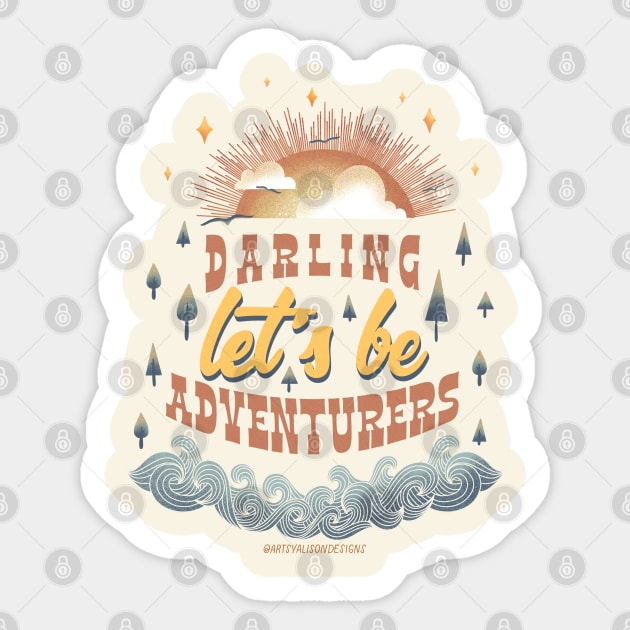 Let's be adventurers Sticker by artsyalison